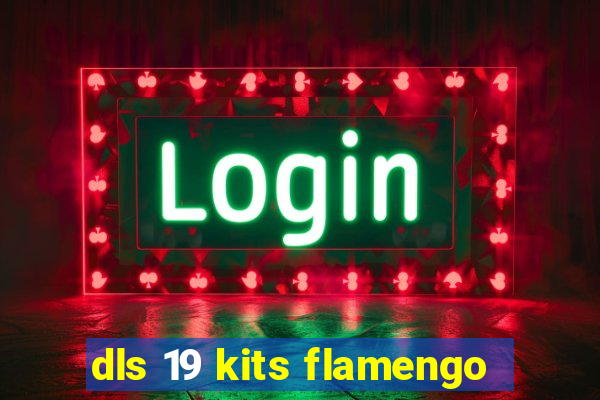 dls 19 kits flamengo
